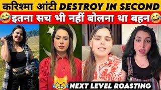 करिश्मा आंटी DESTROY IN SECOND | Pakistani girls Harsha rajput savage | Funny political Rost & memes