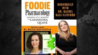 Underbelly with Dr.  Rachel Hall Clifford