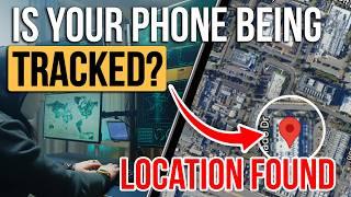 Is Someone Tracking Your Phone's Location? How to Check and Stop Them