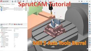 SprutCAM Tutorial #20 | SprutCAM Mill 5 Axis Creater Toolpath 5D Surface with Barrel Tap Tools