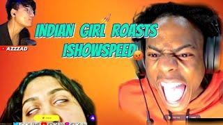 INDIAN GIRL ROASTS ISHOWSPEED | @Azzzuuu6