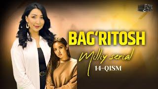 Bag‘ritosh 14 - qism (mlliy serial)  | Бағритош 14 - қисм (мллий сериал)