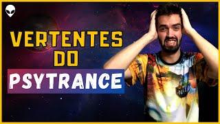 QUAIS SÃO AS VERTENTES DO PSYTRANCE?