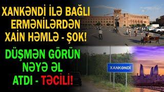 Xankəndi ilə bağlı düşməndən xain addım - Bunada əl atdılar