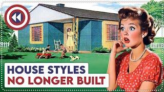 10 Old House Styles No Longer Built Today