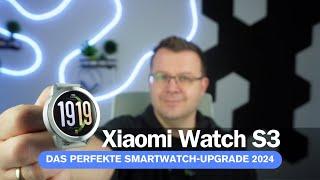 Xiaomi Watch S3: Das perfekte Smartwatch-Upgrade 2024 | Funktionen, Design & mehr! I deutsch