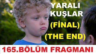 YARALI KUŞLAR 165.BÖLÜM (FİNAL+40000 İZLENME)