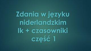 Ik + czasowniki, część 1. Niderlandzki/holenderski.