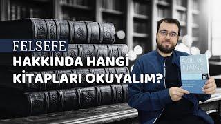 Felsefe Hakkında Hangi Kitapları Okuyalım?