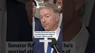 Senator Rand Paul says he's worried about the image of Trump's military parade