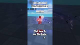 Roblox Bladeball Spam Button Script | #shorts #roblox #bladeball #script