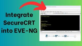 How to Integrate SecureCRT into EVE-NG (QUICK and EASY)