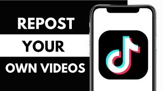 How to Repost Your Own Videos on TikTok (UPDATED GUIDE)