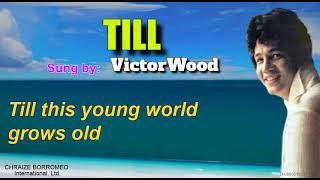 TILL =  Victor Wood (w/Lyrics)