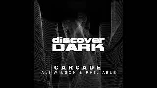 Ali Wilson, Phil Able - Carcade (Original Mix)