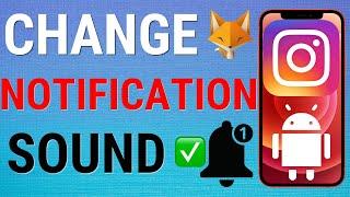 How To Change Instagram Notification Sounds on Android