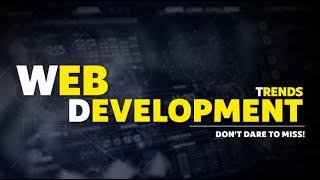 Future of Web Development- The Prominent Trends of Today and Beyond