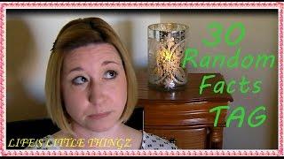 30 RANDOM FACTS TAG ~ Life's Little Thingz