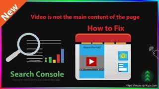 How to Fix "Video is not the main content of the page" Google Search Console Video Indexing Issues