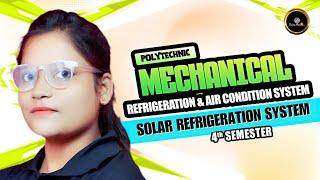 Refrigeration and Air Conditioning System- SOLAR REFRIGERATION SYSTEM   | #astechnic #4thsemester