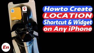 iOS Basics : How To Add Location Shortcut & Widget to Home Screen on Any iPhone