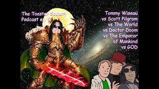 The Toaster Society Podcast - Episode 9 - Tommy Wiseau, God Emperor of Mankind