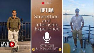 Optum Stratethon + Internship + Placement Experience | Special guest ️!!