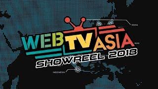 WebTVAsia Official Showreel 2018