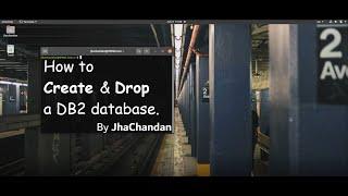 How to Create & Drop a DB2 database.