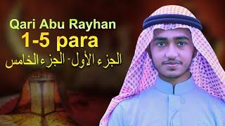 1 to 5 Para Qari | Hafez Qari Abu Rayhan Quran Tilawat قاري ابو ريحان الجوزاء ١-٥ @WorldMuslimMedia