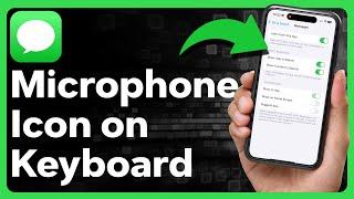 How To Get Microphone Icon On iPhone Keyboard