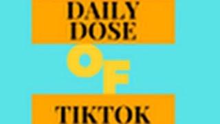 DAILY DOSE OF TIKTOK EPISODE 2 SEASON 1