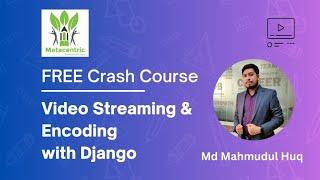 Video Streaming and Encoding Crash Course with Django