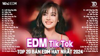 Lướt Sóng Đạp Mây Remix  BXH Nhạc Trẻ Remix Gây Nghiện - Top 20 Bản EDM TikTok Hot Trend Triệu View