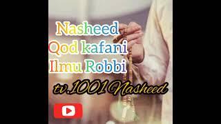 Nasheed - Qod kafani ilmu Robbi 