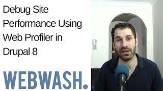Debug Site Performance Using Web Profiler in Drupal 8