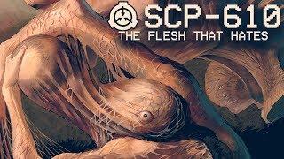 SCP-610 - The Flesh that Hates  : Object Class - Keter : Contagion SCP