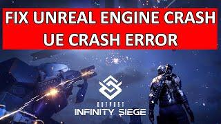 Fix Outpost Infinity Siege Unreal Engine Crash Error | Fix Outpost Infinity Siege UE Crash Error