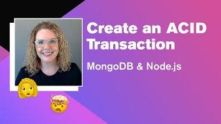 MongoDB & Node.js: Create an ACID Transaction (Part 3 of 4)