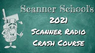 2021 Scanner Radio Crash Course