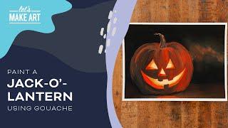 Learn How To Paint a Jack-O'-Lantern | Gouache Painting Tutorial by Sarah Cray & Let's Make Art