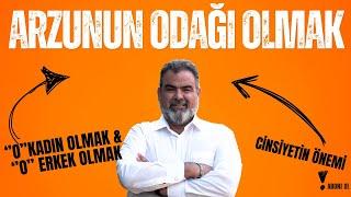 ARZUNUN ODAĞI OL !