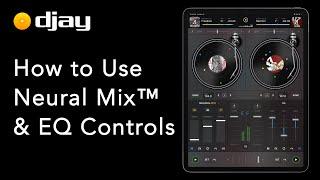 How to use Neural Mix & EQ Controls | djay for iOS