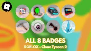 How to get ALL 8 BADGES in ROBLOX - Clone Tycoon 2 (TUTORIAL)