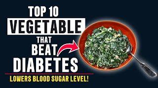 Top 10 Must Vegetables For Diabetics Patients You MUST Eat! ( Lower Blood Sugar )