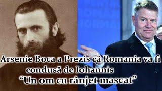 Cum a Prezis ARSENIE BOCA Ca Romania Va Fi Condusa De Klaus Iohannis [ SUB SEMNUL CRUCII ]