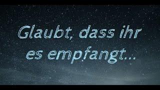 Kurzpredigt: Glaubt, dass ihr es empfangt...