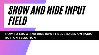 How To Show And Hide Input Fields Based On Radio Button Selection #phpfortech