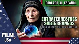 EXTRATERRESTRES SUBTERRÁNEOS, BABA VANGA Y BIOLOGÍA CUÁNTICA // DOBLADO AL ESPAÑOL // FILM PLUS USA