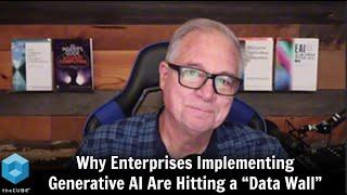 Ep. 9 Why Enterprises Using Generative AI Are Hitting a Data Wall | AI Insights and Innovation